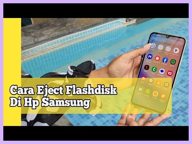 Cara Eject Flashdisk Di HP Samsung