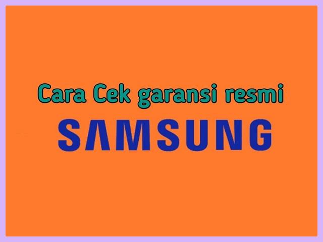 Cara Klaim Garansi Samsung