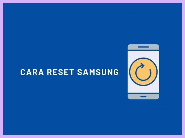 Cara Reset HP Samsung Yang Terkunci