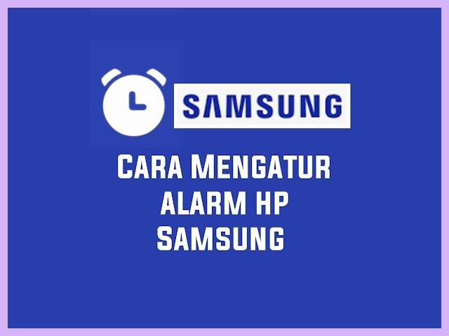 Cara Mengganti Suara Alarm HP Samsung