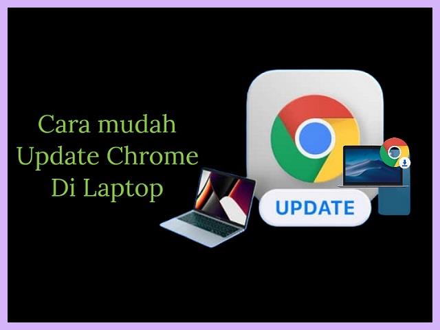 Cara Update Chrome Di Laptop