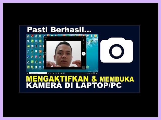 Cara Mengaktifkan Kamera Laptop