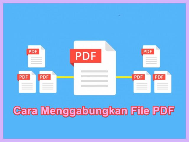 Cara Menggabungkan File PDF Di Laptop