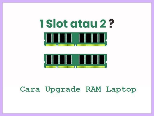 Cara Upgrade Ram Laptop