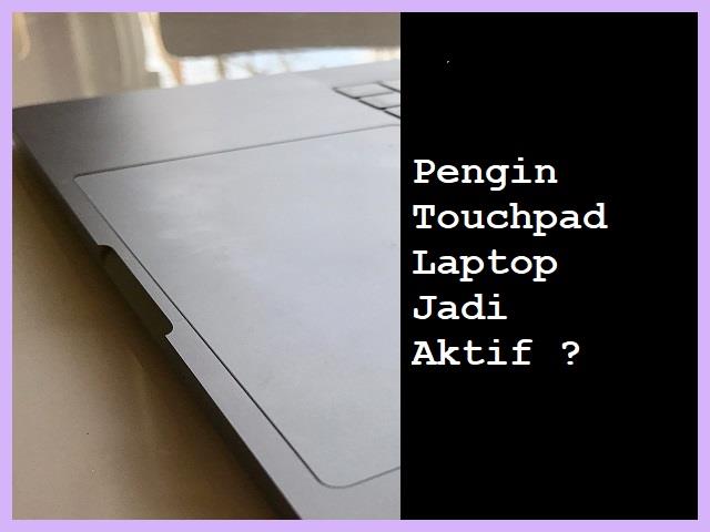 Cara Mengaktifkan Touchpad Laptop