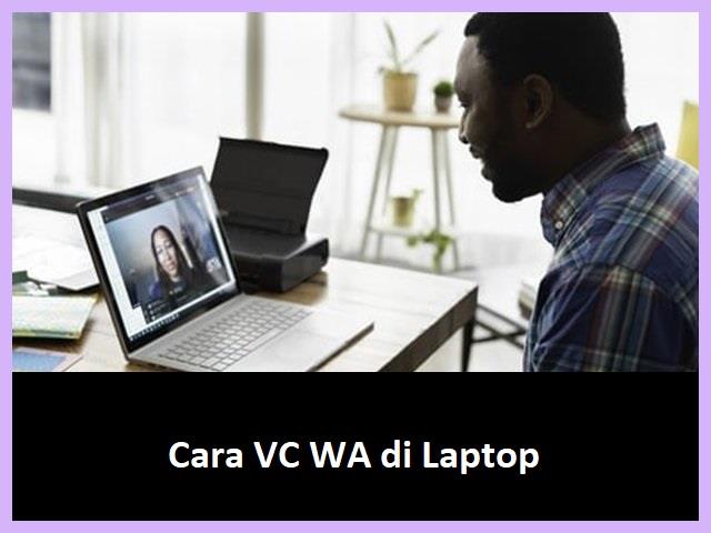 Cara VC WA Di Laptop