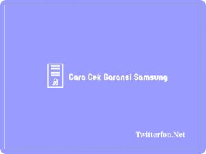 √ 3+ Cara Cek Garansi Samsung Online Terbaru 2023