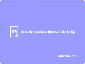 Cara Mengecilkan Ukuran Foto Di Hp