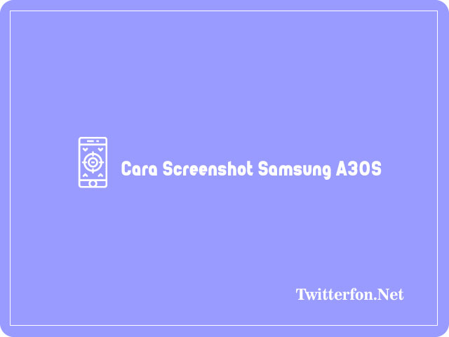 Cara Screenshot Samsung A30S
