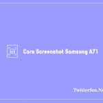 Cara Screenshot Samsung A71