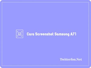 4+ Cara Screenshot Samsung A71 dan A70! Trik Cepat 2024