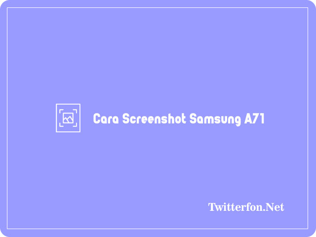 Cara Screenshot Samsung A71