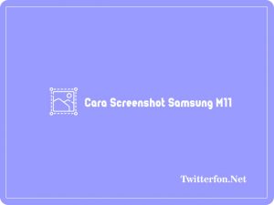 3+ Cara Screenshot Samsung M11 dan A11 Termudah 2024