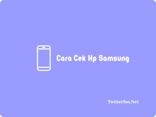 Cara cek hp samsung