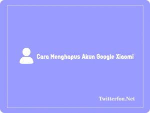 Cara menghapus akun google di hp xiaomi