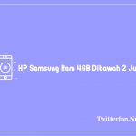 HP Samsung RAM 4GB Dibawah 2 Juta