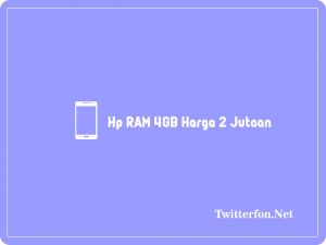 10+ Rekomendasi Hp RAM 4GB Harga 2 Jutaan Terbaik 2024
