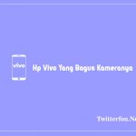 HP Vivo yang Bagus Kameranya