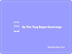 HP Vivo yang Bagus Kameranya