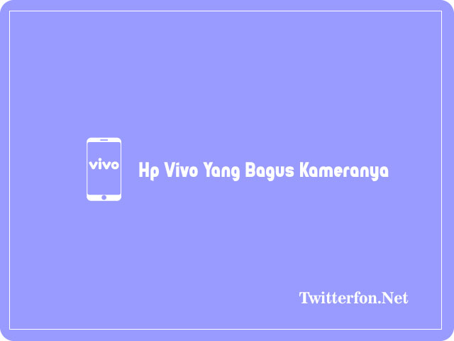 HP Vivo yang Bagus Kameranya