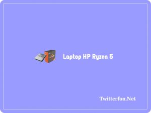 5 Rekomendasi Laptop HP Ryzen 5 Terbaru 2024