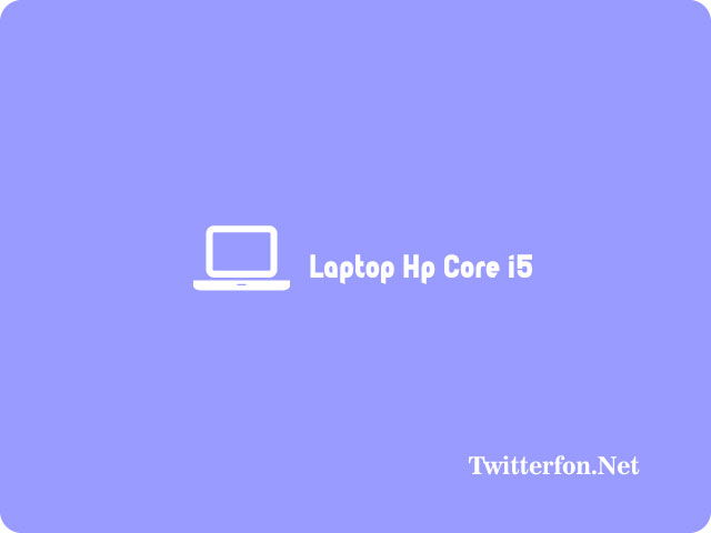 Laptop Hp Core i5