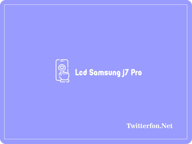 Lcd samsung j7 pro