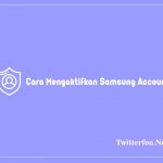 Cara Mengaktifkan Samsung Account