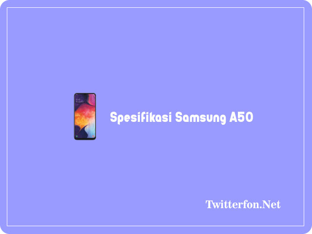 Spesifikasi Samsung A50