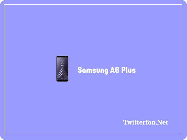 samsung a6 plus 2018 harga dan spesifikasi