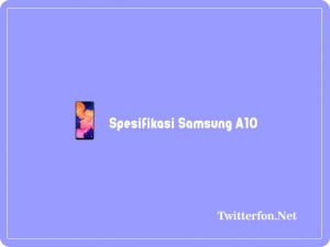 3+ Spesifikasi Samsung A10 : Harga Dan Kelebihan Kekurangan Terbaru 2024