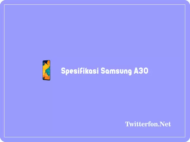 spesifikasi Samsung A30