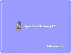 10+ Spesifikasi Samsung A51 Dan Harga Terbaru 2023