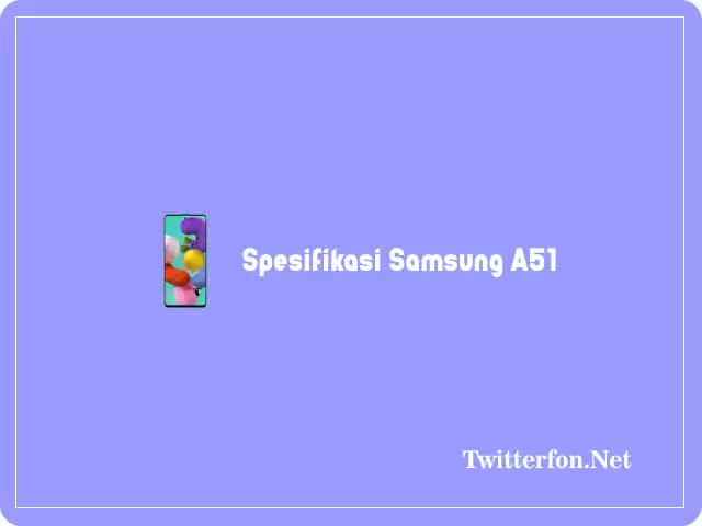 Spesifikasi Samsung A51