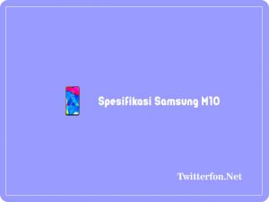 5 Spesifikasi Samsung M10 Dan Harga Terbaru 2024