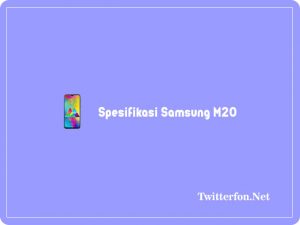 8 Spesifikasi Samsung M20 Dan Harga Terbaru 2024