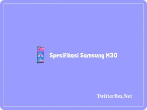 7 Spesifikasi Samsung M30 Dan Harga Terbaru 2024