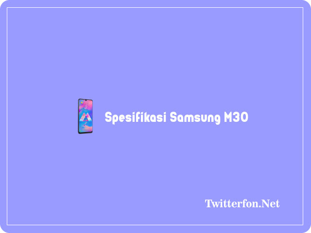 7 Spesifikasi Samsung M30 Dan Harga Terbaru 2023