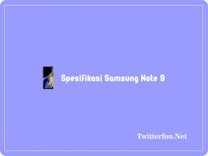 7 Spesifikasi Samsung Note 9 Dan Harga Terbaru 2023