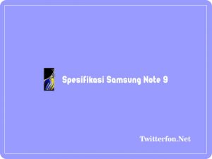 Spesifikasi Samsung Note 9