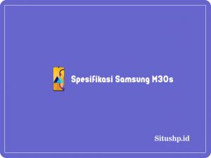 10+ Spesifikasi Samsung M30s Dan Harga Terupdate 2024
