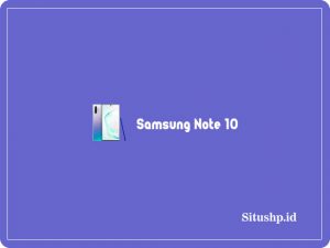 Spesifikasi Samsung Note 10 dan Harga Terbaru 2024