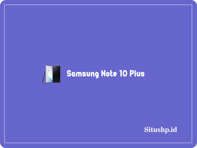 Spesifikasi Samsung Note 10 Plus