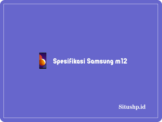 Spesifikasi Samsung m12