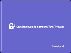 3 Cara Membuka Hp Samsung Yang Terkunci Password Dengan Panggilan Darurat 2024