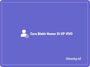 Cara Blokir Nomor Di HP VIVO