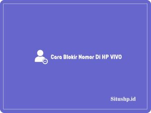 4+ Cara Blokir Nomor Di HP VIVO Terupdate 2024