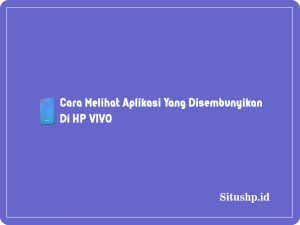Cara melihat aplikasi yang disembunyikan di HP Vivo