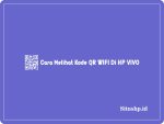 Cara melihat kode QR WIFI di HP Vivo