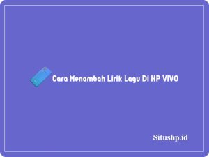 Cara menambah lirik lagu di HP Vivo